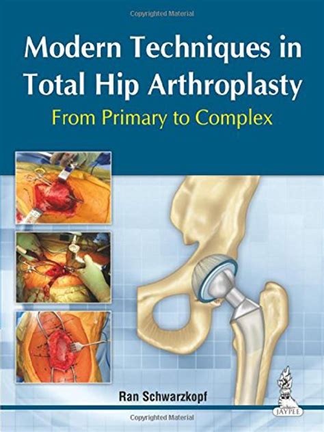 Total Hip Arthroplasty Techniques .
